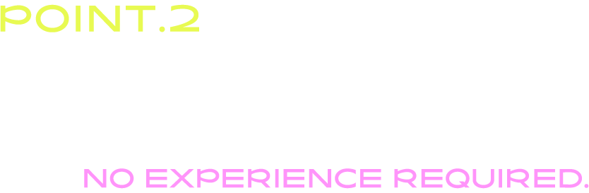 point.2 経験不問