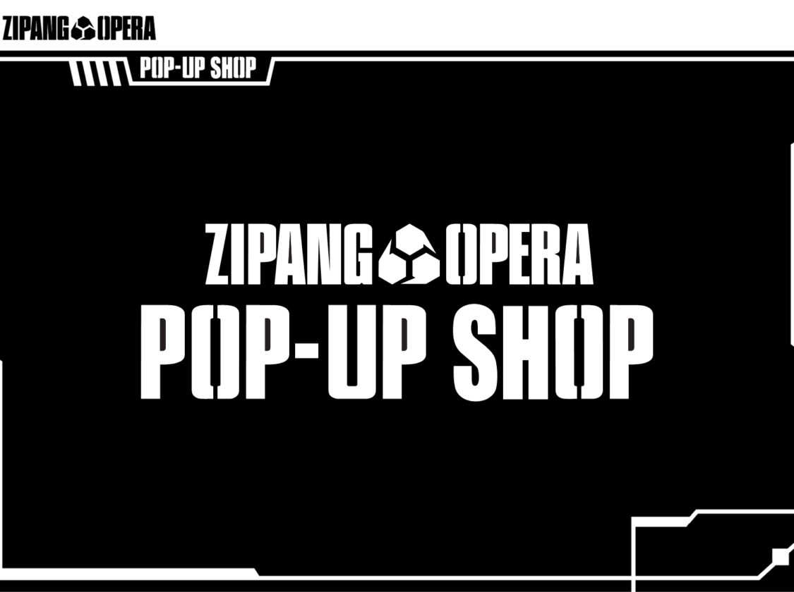 「ZIPANG OPERA」のPOP-UP STOREが11月25日(土)より表参道にて開催されます | TWIN PLANET